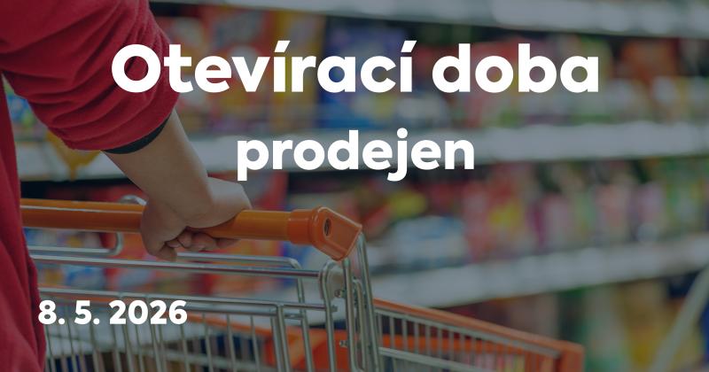 Otevírací doba prodejen na Den vítězství 8. 5. 2026