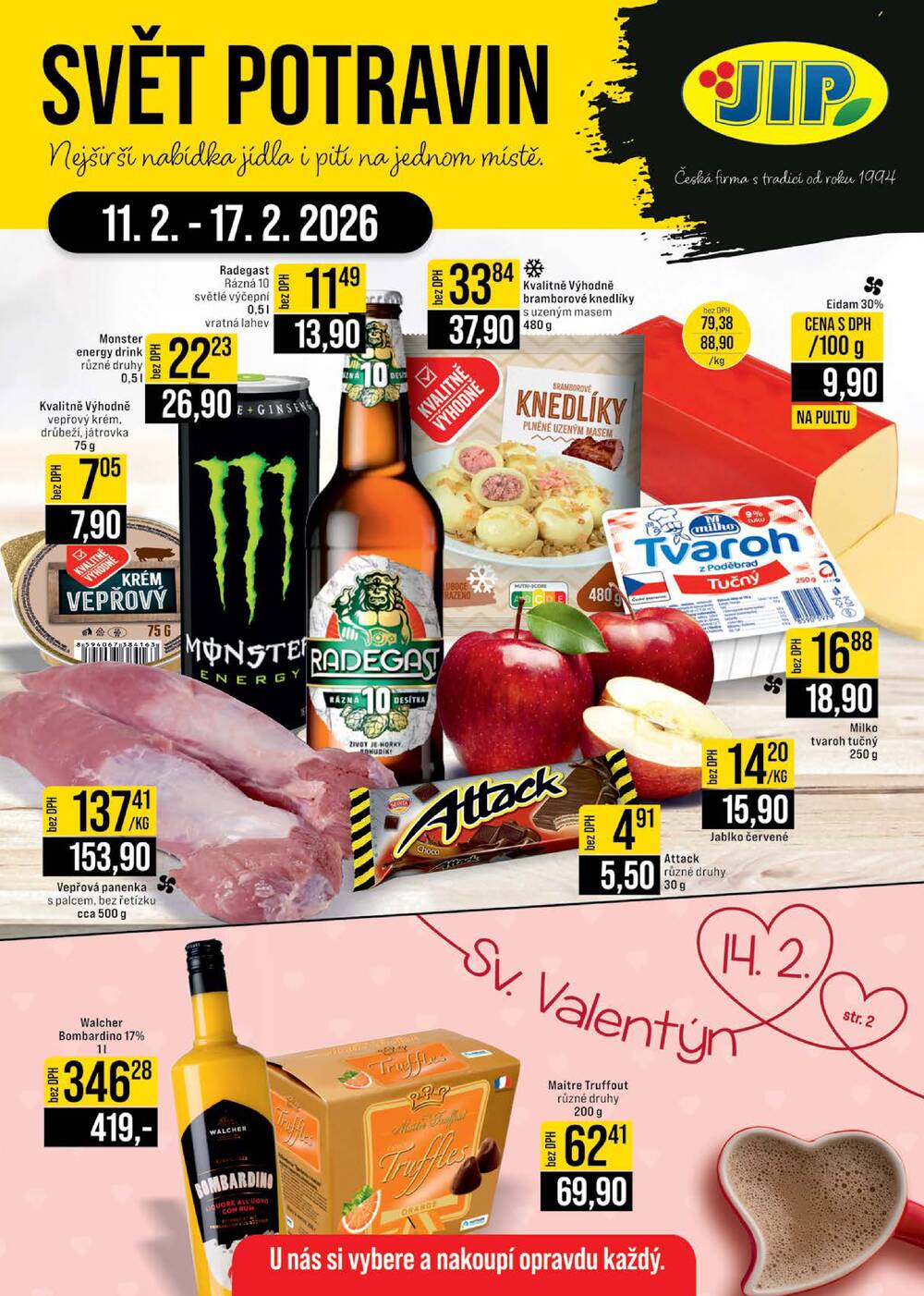 JIP Cash & Carry Brno, Praha, Ostrava, Jilemnice, Pardubice, Ostrava, Karlovy Vary, Olomouc a Zlín od 11.2. do 17.2.2026