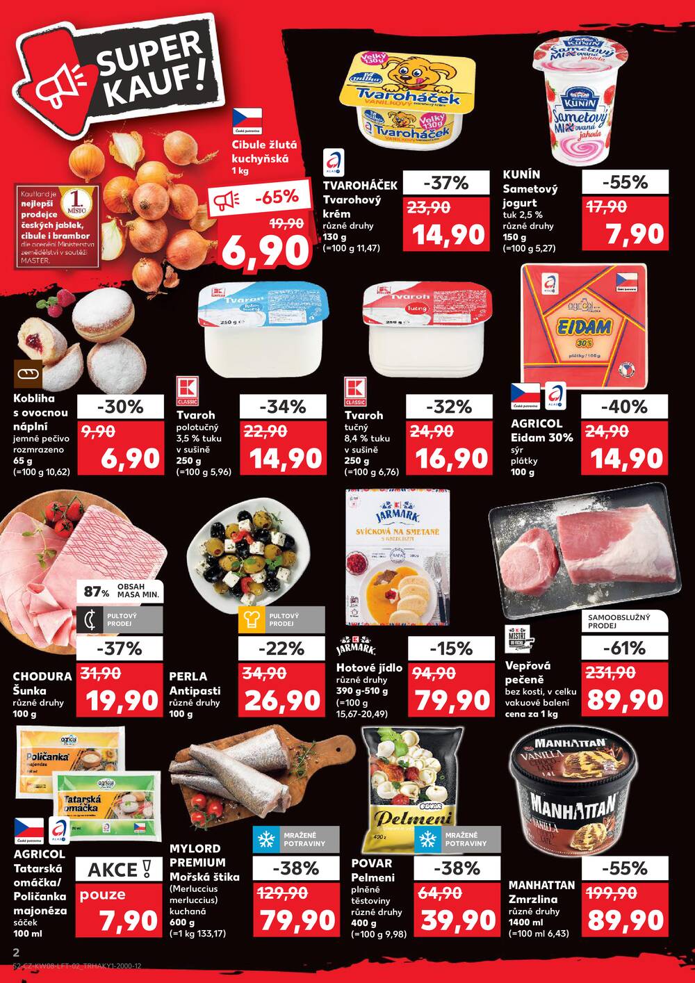 Leták Kaufland - Kaufland 18.2. - 24.2. - Kaufland - Třebíč Brněnská - strana 2 Leták Kaufland - Kaufland 18.2. - 24.2. - Kaufland - Třebíč Brněnská - strana 2
