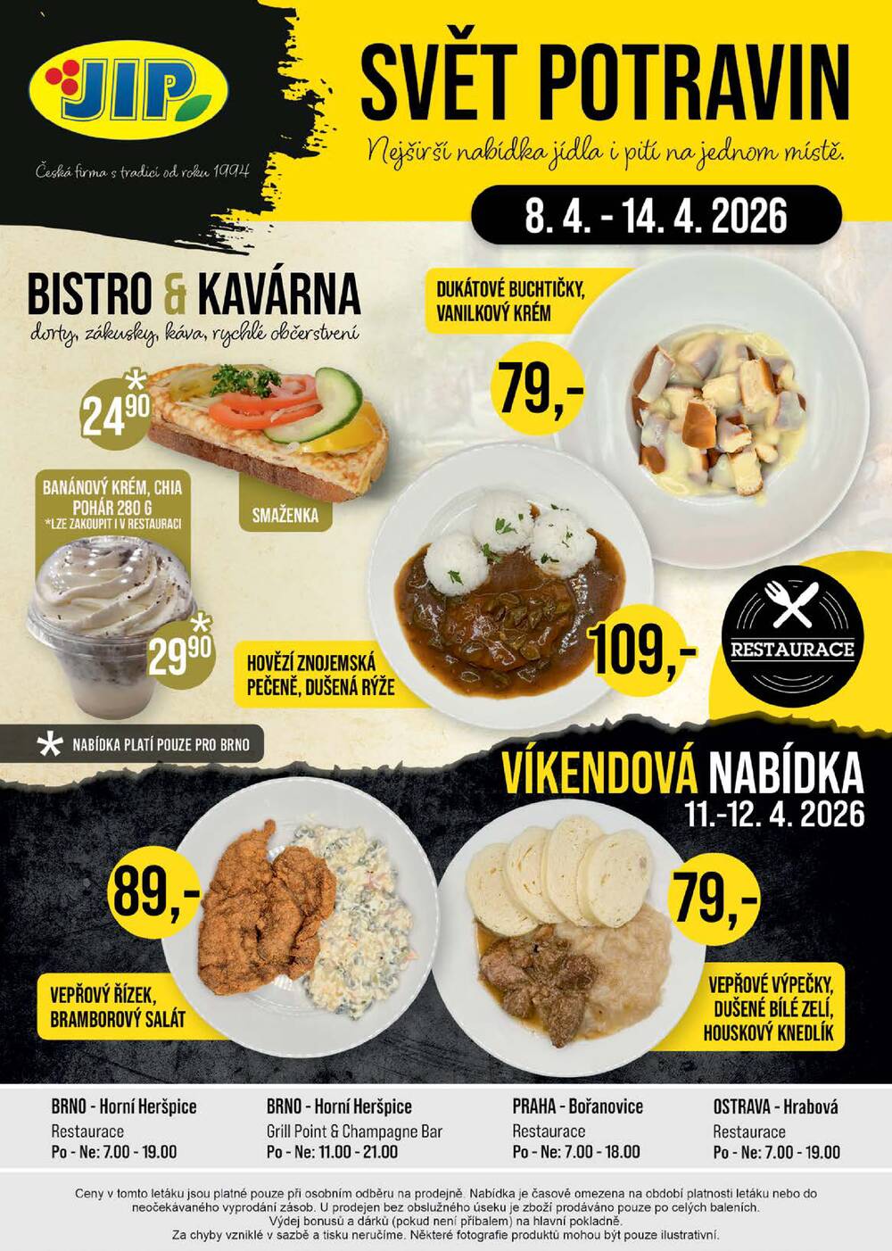 JIP Cash & Carry Brno, Praha, Ostrava, Jilemnice, Pardubice, Ostrava, Karlovy Vary, Olomouc a Zlín od 8.4. do 14.4.2026