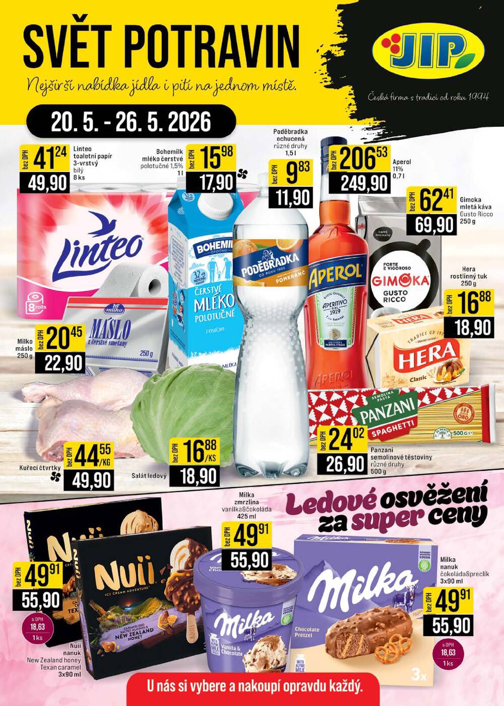 JIP Cash & Carry Brno, Praha, Ostrava, Jilemnice, Pardubice, Ostrava, Karlovy Vary, Olomouc a Zlín od 20.5. do 26.5.2026