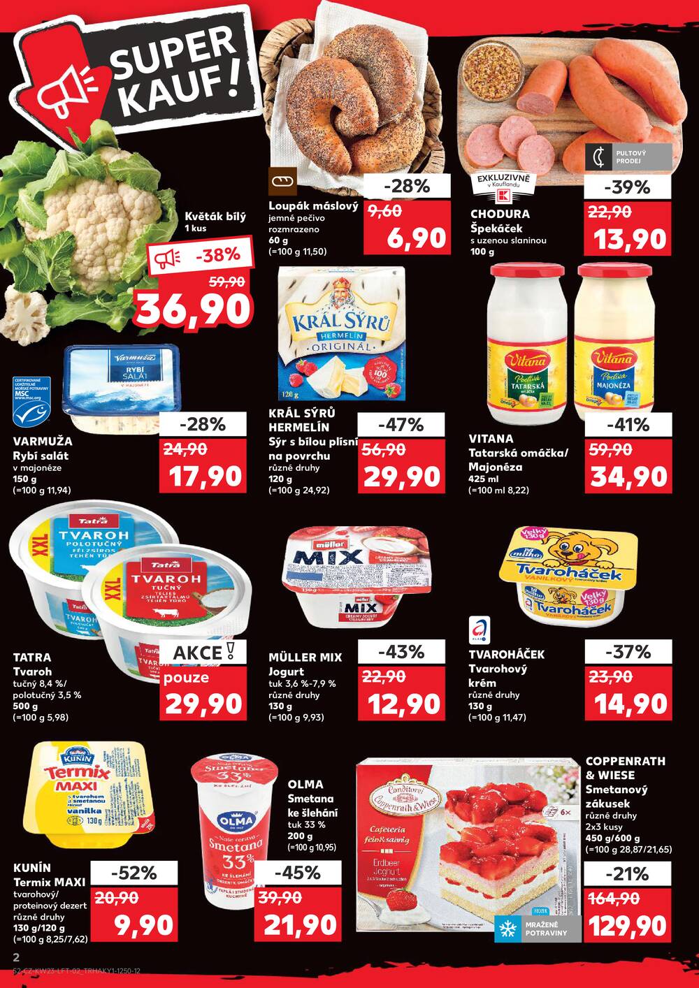 Leták Kaufland - Kaufland 3.6. - 9.6. - Kaufland - Praha - Horní Měcholupy - strana 2 Leták Kaufland - Kaufland 3.6. - 9.6. - Kaufland - Praha - Horní Měcholupy - strana 2