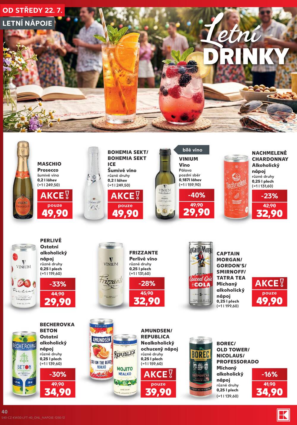 Leták Kaufland - Kaufland 22.7. - 28.7. - Kaufland - Veselí nad Lužnicí - Budějovická - strana 40 Leták Kaufland - Kaufland 22.7. - 28.7. - Kaufland - Veselí nad Lužnicí - Budějovická - strana 40