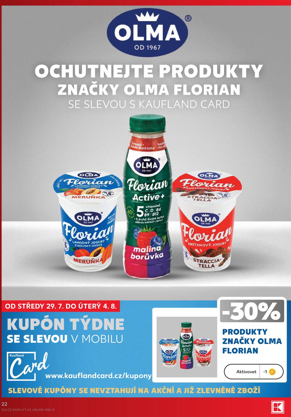 Leták Kaufland - Kaufland 29.7. - 4.8. - Kaufland - Veselí nad Lužnicí - Budějovická - strana 22 Leták Kaufland - Kaufland 29.7. - 4.8. - Kaufland - Veselí nad Lužnicí - Budějovická - strana 22