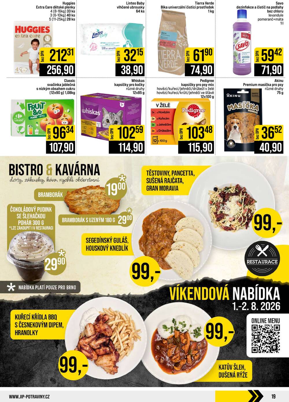 Leták JIP - JIP Cash & Carry Brno, Praha, Ostrava, Jilemnice, Pardubice, Ostrava, Karlovy Vary, Olomouc a Zlín od 29.7. do 4.8.2026 - strana 19 Leták JIP - JIP Cash & Carry Brno, Praha, Ostrava, Jilemnice, Pardubice, Ostrava, Karlovy Vary, Olomouc a Zlín od 29.7. do 4.8.2026 - strana 19
