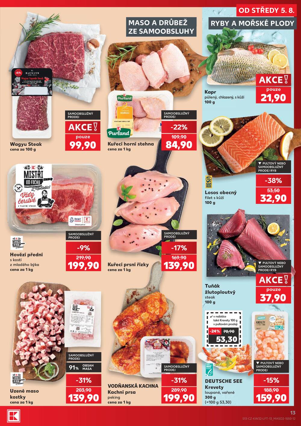 Leták Kaufland - Kaufland 5.8. - 11.8. - Kaufland - Praha - Horní Měcholupy - strana 13 Leták Kaufland - Kaufland 5.8. - 11.8. - Kaufland - Praha - Horní Měcholupy - strana 13