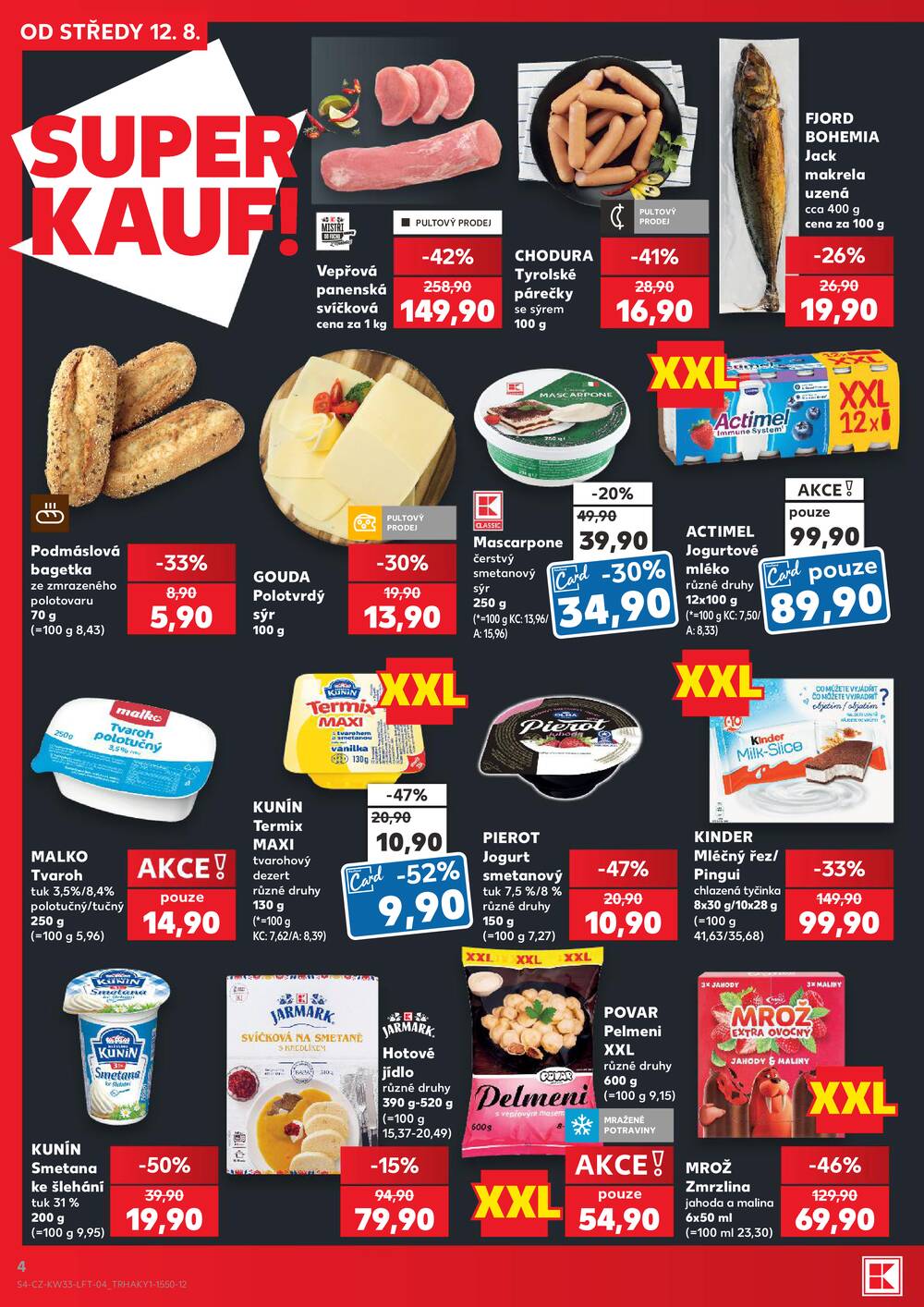 Leták Kaufland - Kaufland 12.8. - 18.8. - Kaufland Praha-Barrandov - strana 4 Leták Kaufland - Kaufland 12.8. - 18.8. - Kaufland Praha-Barrandov - strana 4