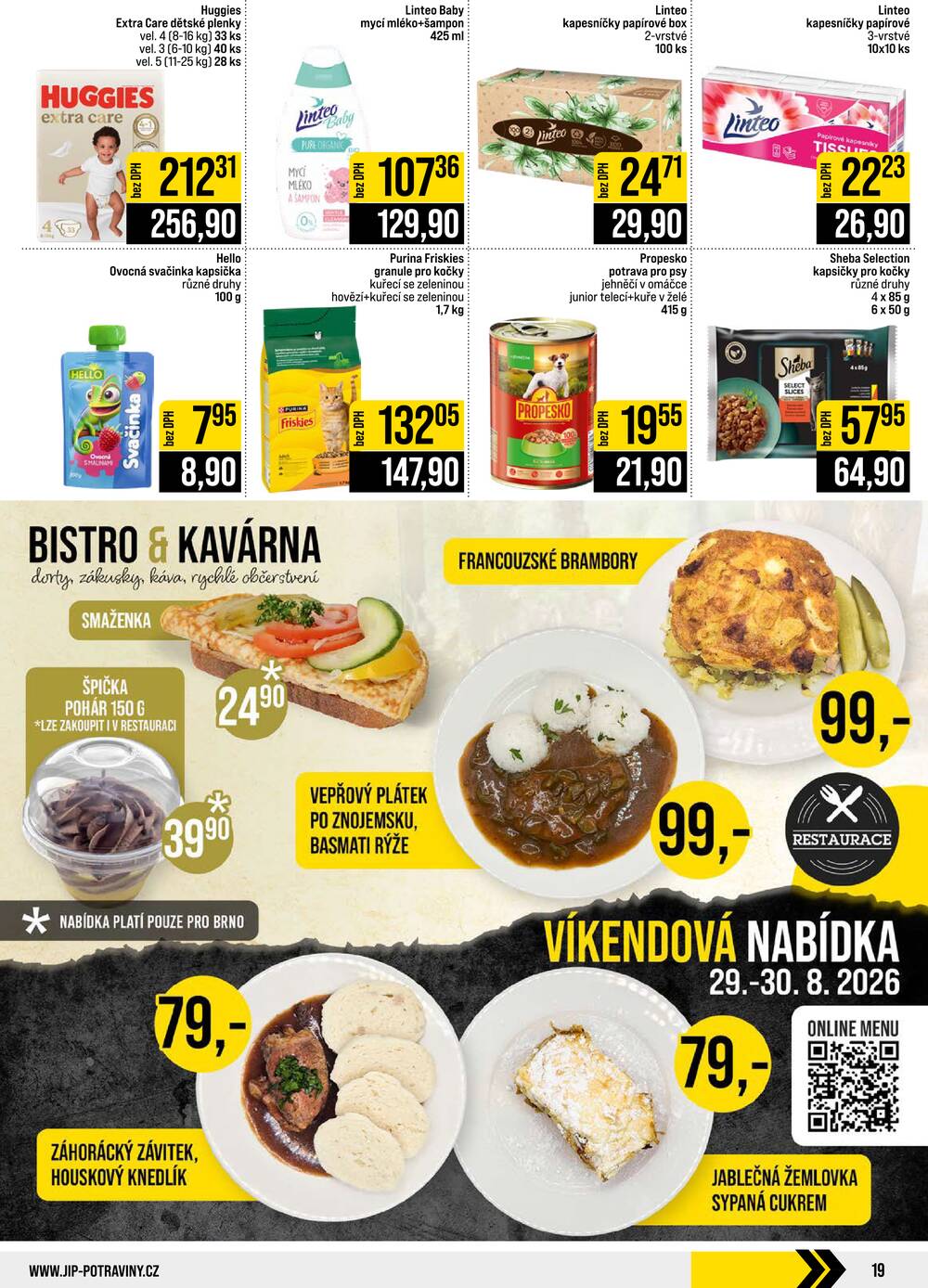 Leták JIP - JIP Cash & Carry Brno, Praha, Ostrava, Jilemnice, Pardubice, Ostrava, Karlovy Vary, Olomouc a Zlín od 26.8. do 1.9.2026 - strana 19 Leták JIP - JIP Cash & Carry Brno, Praha, Ostrava, Jilemnice, Pardubice, Ostrava, Karlovy Vary, Olomouc a Zlín od 26.8. do 1.9.2026 - strana 19