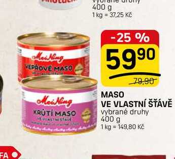 MASO VE VLASTNÍ ŠŤÁVĚ vybrané druhy 400 g