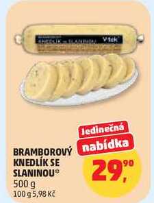 BRAMBOROVÝ KNEDLÍK SE SLANINOU, 500 g