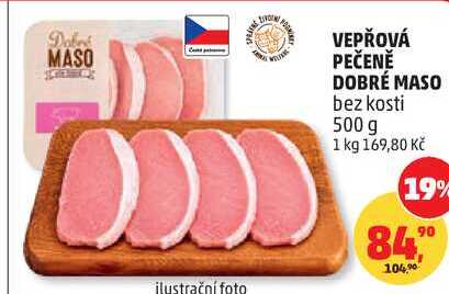 VEPŘOVÁ PEČENĚ DOBRÉ MASO bez kosti, 500 g