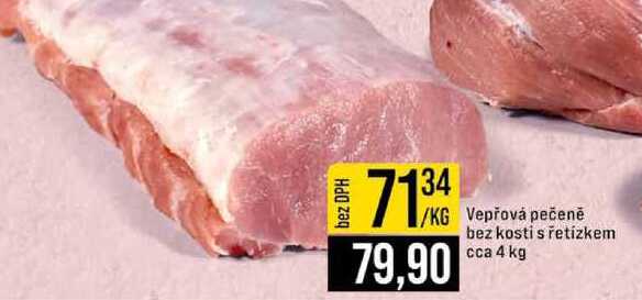 Vepřová pečeně bez kosti s řetízkem cca 4 kg 1kg