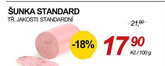 ŠUNKA STANDARD TŘ. JAKOSTI: STANDARDNÍ, 100 g