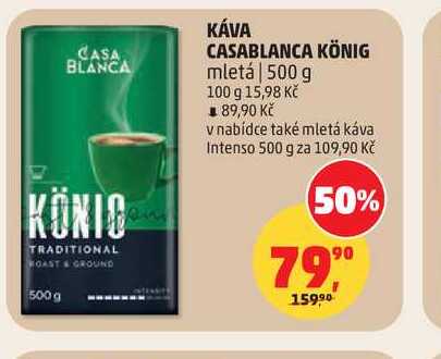 KÁVA CASABLANCA KÖNIG mletá 500 g v akci