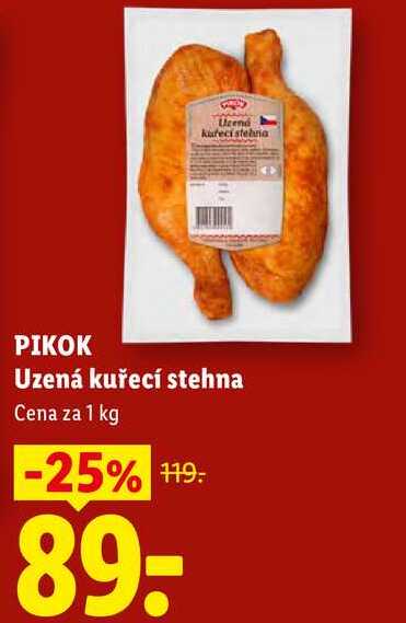 PIKOK Uzená kuřecí stehna, Cena za 1 kg 
