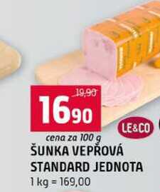 ŠUNKA VEPŘOVÁ LE&CO STANDARD JEDNOTA 100g