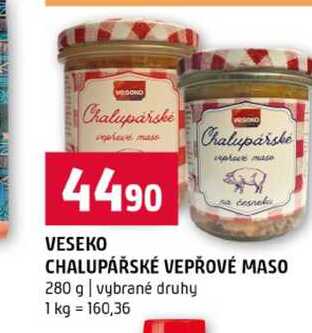 VESEKO CHALUPÁŘSKÉ VEPŘOVÉ MASO 280 g vybrané druhy 