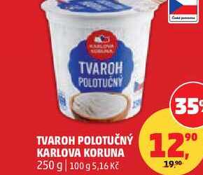 KARLOVA KORUNA TVAROH POLOTUČNÝ 250 g