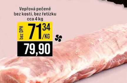 Vepřová pečeně bez kosti, bez řetízku cca 4 kg 1kg