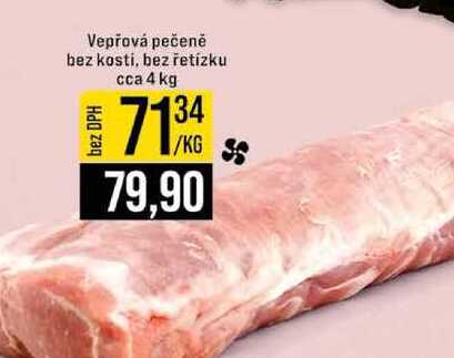 Vepřová pečeně bez kosti, bez řetízku cca 4 kg 1kg