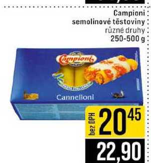 Campioni semolinové těstoviny různé druhy 250-500 g