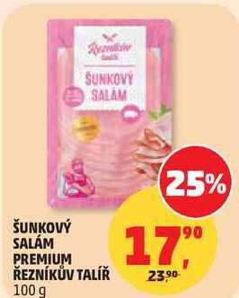 ŠUNKOVÝ SALÁM PREMIUM ŘEZNÍKŮV TALÍŘ, 100 g