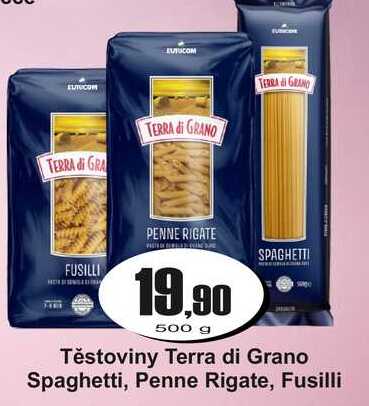 Těstoviny Terra di Grano Spaghetti, Penne Rigate, Fusilli 500 g