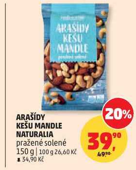 ARAŠÍDY KEŠU MANDLE NATURALIA pražené solené, 150 g 