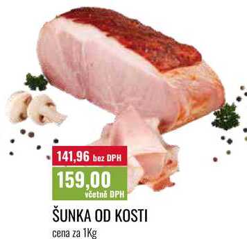 ŠUNKA OD KOSTI, cena za 1kg  