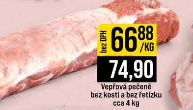 Vepřová pečeně bez kosti a bez řetízku cca 4 kg 1kg