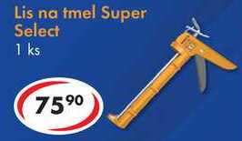 Lis na tmel Super Select