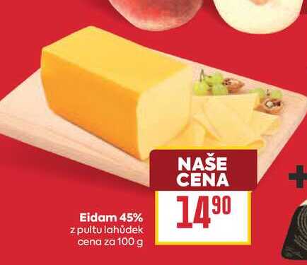 Eidam 45% z pultu lahůdek cena za 100 g