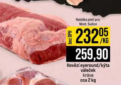 Hovězí eyeround kýta váleček kráva cca 2 kg 