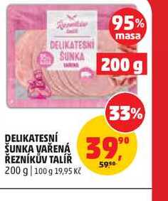 ELIKATESNÍ ŠUNKAVAŘENÁ ŘEZNÍKŮV TALÍŘ 200 g