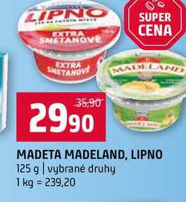 MADETA MADELAND, LIPNO 125 g vybrané druhy 