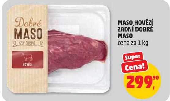 MASO HOVĚZÍ ZADNÍ DOBRÉ MASO, 1 kg