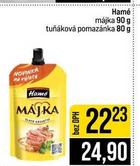 Hamé májka 90 g tuňáková pomazánka 80 g 