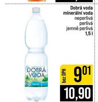Dobrá voda minerální voda neperlivá perlivá jemně perlivá 1,5l
