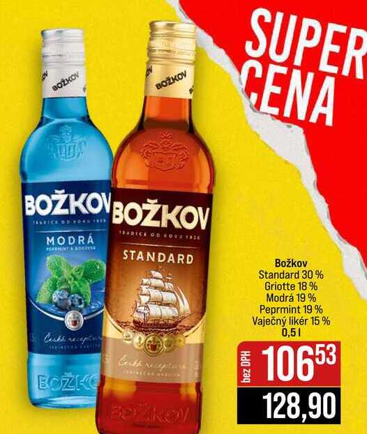 Božkov Standard 30% Griotte 18% Modrá 19 % Peprmint 19% Vaječný likér 15 % 0,5l