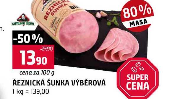 ŘEZNICKÁ ŠUNKA VÝBĚROVÁ 1 kg 100g