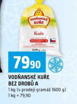 VODŇANSKÉ KUŘE BEZ DROBŮ A 1 kg v prodeji gramáž 1600 g