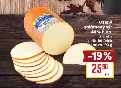 Uzený salámový sýr 44% t. vs. z pultu lahůdek za 100 g