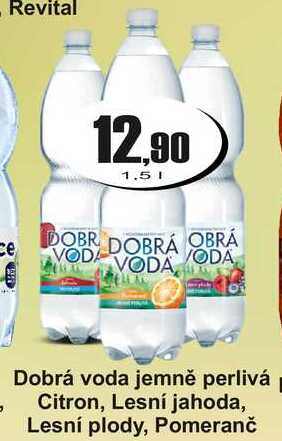 Dobrá voda jemně perlivá Citron, Lesní jahoda, Lesní plody, Pomeranč 1,5 L