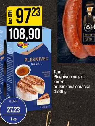 Tami Plesnivec na gril koření brusinková omáčka 4x80 g 