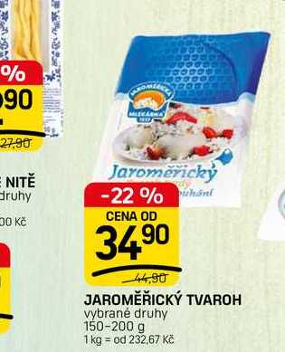 JAROMĚŘICKÝ TVAROH vybrané druhy 150-200 g