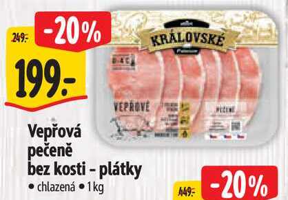 Vepřová pečeně VEPROVE bez kosti - plátky, 1 kg