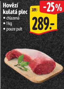 Hovězí kulatá plec, 1 kg