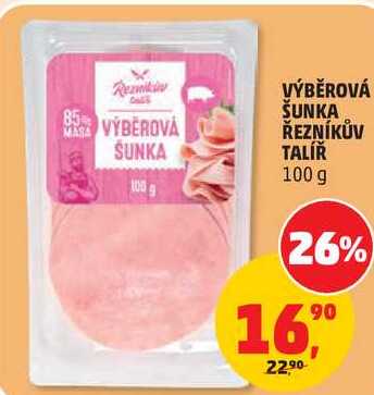 VÝBĚROVÁ ŠUNKA ŘEZNÍKŮV TALÍŘ, 100 g 