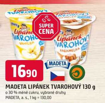 MADETA LIPÁNEK TVAROHOVÝ 130 g o 30% méně cukru, vybrané druhy
