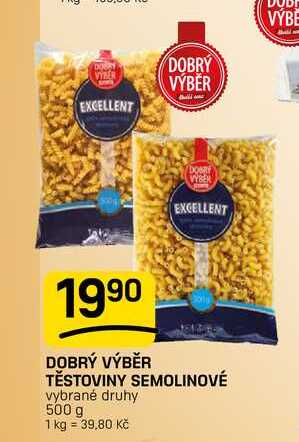 DOBRÝ VÝBĚR TĚSTOVINY SEMOLINOVÉ vybrané druhy 500 g